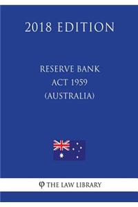 Reserve Bank Act 1959 (Australia) (2018 Edition)