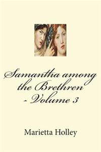 Samantha Among the Brethren - Volume 3