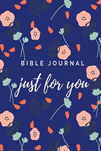 Bible Journal Just For You