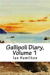 Gallipoli Diary, Volume 1