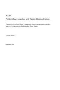 Uncertainties That Flight Crews and Dispatchers Must Consider When Calculating the Fuel Needed for a Flight