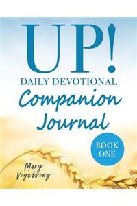 Up! Daily Devotional Companion Journal Book One