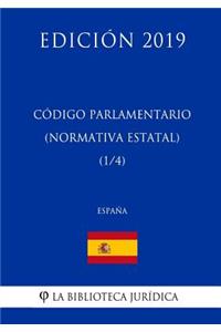 Código Parlamentario (Normativa estatal) (1/4) (España) (Edición 2019)