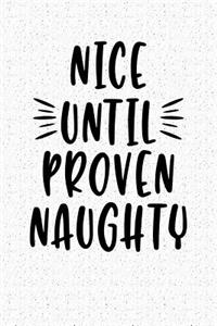 Nice Until Proven Naughty