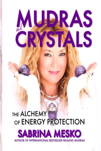 MUDRAS and CRYSTALS
