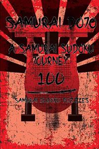 Samurai Dojo, A Samurai Sudoku Journey