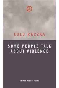 Some People Talk About Violence