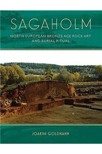 Sagaholm: North European Bronze Age Rock Art and Burial Ritual