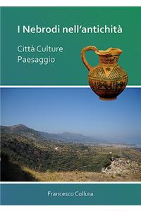 I Nebrodi nell’antichità: Città Culture Paesaggio