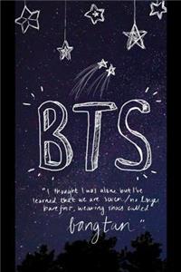 Bts Notebook: I Thought I Was Alone But I've Learned That We Are Seven/ No Longer Barefoot, Wearing Shoes Called Bangtan