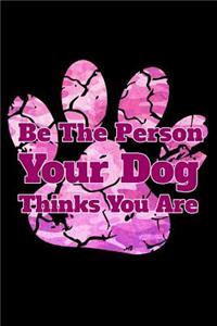 Be the Person Your Dog Thinks You Are