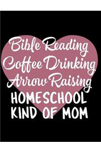 Bible Reading Coffee Drinking Arrow Raising Homeschool Kind of Mom