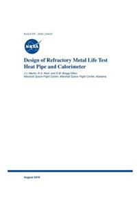 Design of Refractory Metal Life Test Heat Pipe and Calorimeter