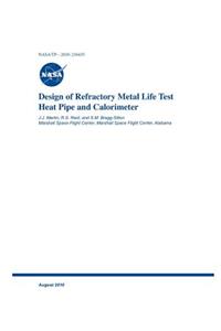 Design of Refractory Metal Life Test Heat Pipe and Calorimeter