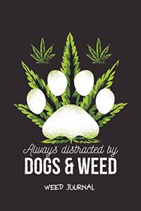 Always Distracted by Dogs & Weed Weed Journal