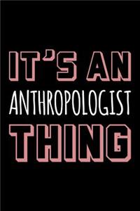 It's an Anthropologist Thing