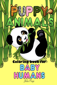 Puppy Animals Coloring Book for Baby Humans