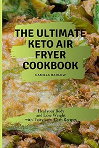 The Ultimate Keto Air Fryer Cookbook