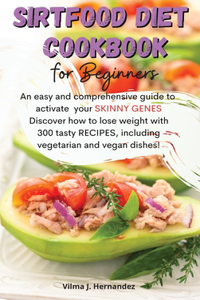 SirtFood Diet Cookbook for Beginners