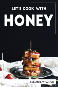 Let's Cook with Honey