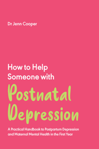 How to Help Someone with Post Natal Depression