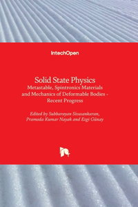 Solid State PhysicsMetastable, Spintronics Materials and Mechanics of Deformable Bodies