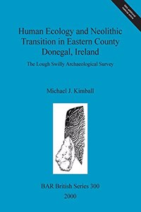 Human Ecology and Neolithic Transition in Eastern County Donegal, Ireland