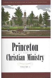 Princeton and the Work of the Christian Ministry: 2 Volume Set