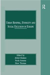 Urban Renewal, Ethnicity and Social Exclusion in Europe