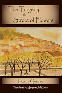 Tragedy of the Street of Flowers (Dedalus European Classics)