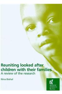 Reuniting Looked After Children with Their Families