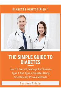 The Simple Guide To Diabetes