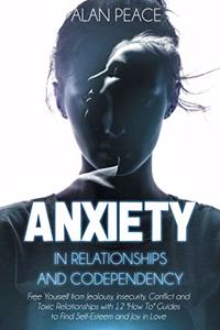 Anxiety in Relationships and Codependency (second edition)