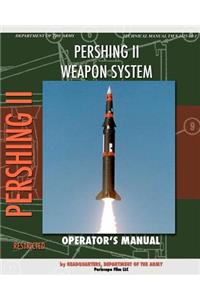 Pershing II Weapon System Operator's Manual
