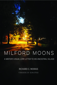 Milford Moons: A Writer's Visual Love Letter to His Ancestral Village