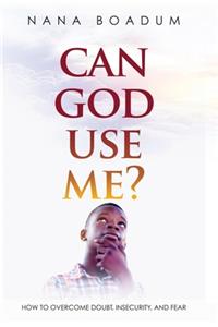 Can God Use Me?