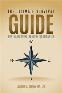The Ultimate Survival Guide for Navigating Healthy Boundaries