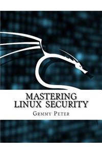 Mastering Linux Security