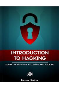 Introduction to Hacking: Learn the Basics of Kali Linux and Hacking