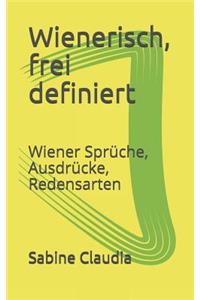Wienerisch, Frei Definiert