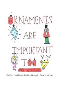 Ornaments Are Important Too