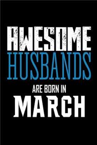 Awesome Husbands Are Born In March