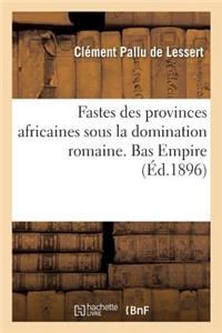Fastes Des Provinces Africaines, Proconsulaire, Numidie, Maurétanies