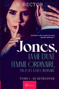 Jones, la vie d'une femme ordinaire, pas tout à fait ordinaire - Tome 1