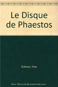 Le Disque de Phaestos. Archeologie. Epigraphie. Edition Critique. Index