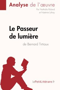Passeur de lumière de Bernard Tirtiaux (Analyse de l'oeuvre)