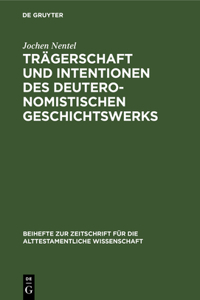 Trägerschaft Und Intentionen Des Deuteronomistischen Geschichtswerks