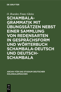 Schambala-Grammatik Mit Übungssätzen Nebst Einer Sammlung Von Redensarten in Gesprächsform Und Wörterbuch Schambala-Deutsch Und Deutsch-Schambala