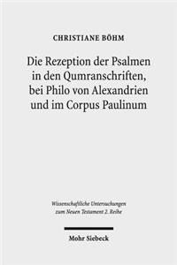 Die Rezeption der Psalmen in den Qumranschriften, bei Philo von Alexandrien und im Corpus Paulinum