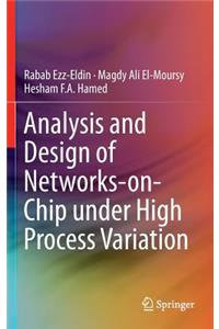 Analysis and Design of Networks-On-Chip Under High Process Variation